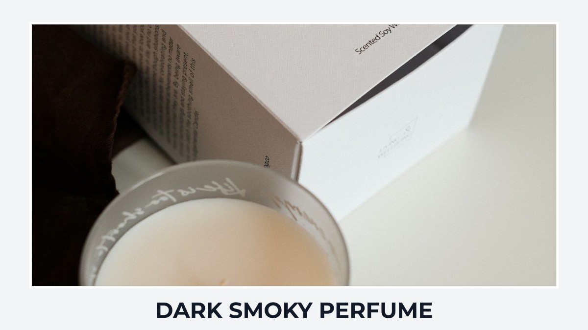 dark smoky perfume