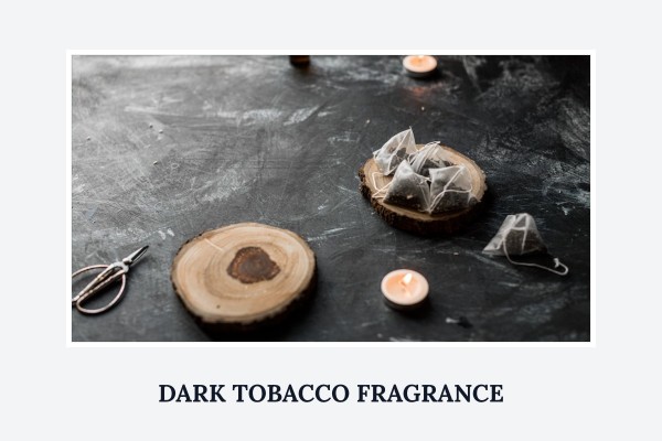 dark tobacco fragrance