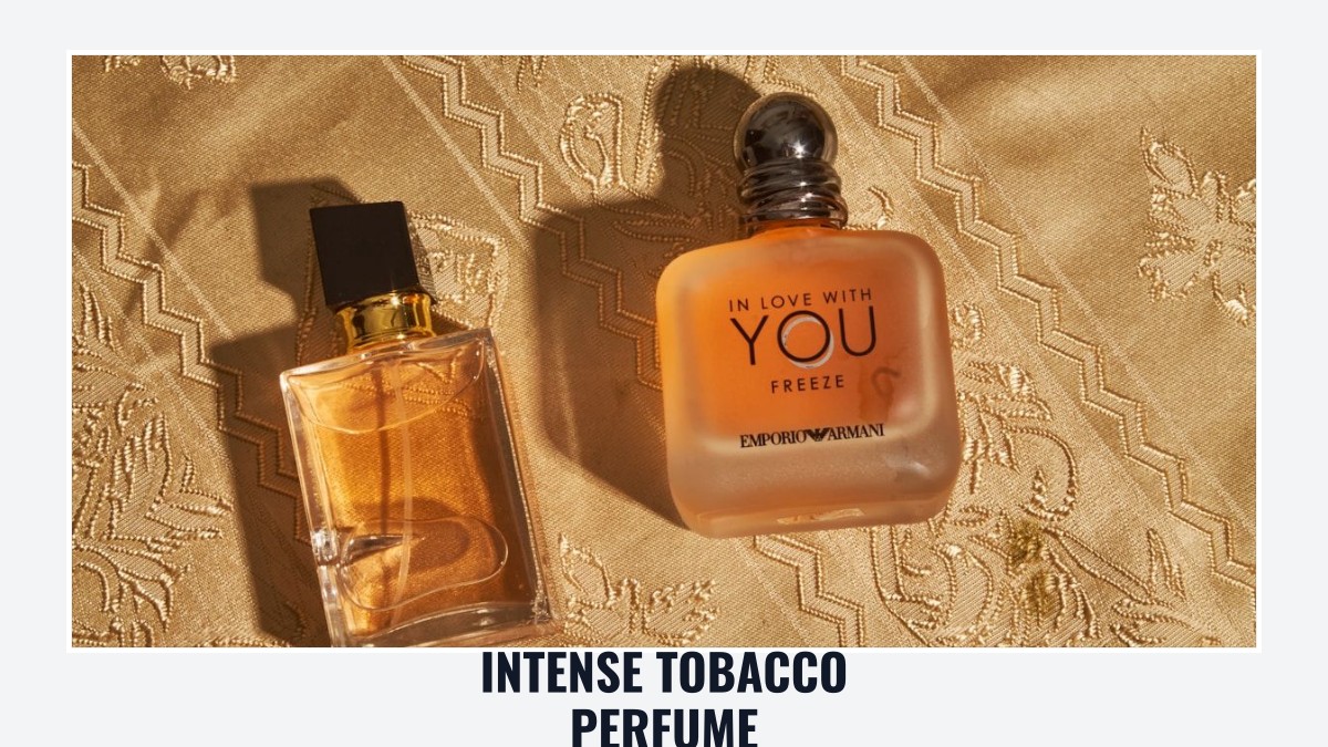 intense tobacco perfume