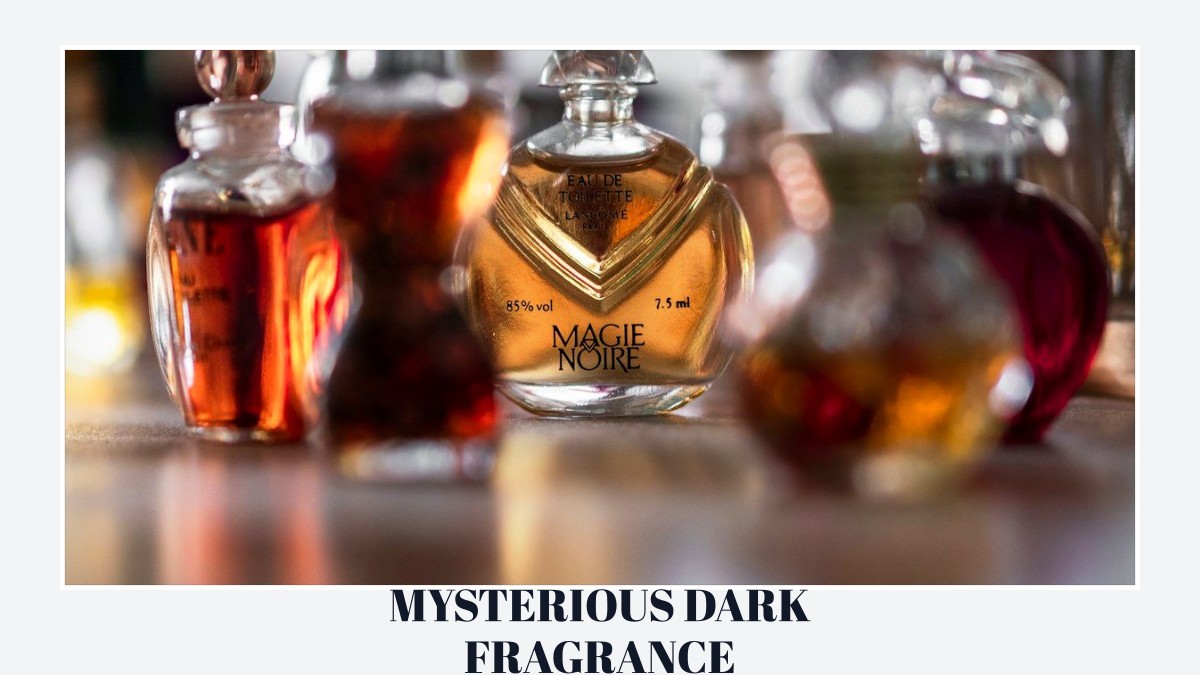 mysterious dark fragrance
