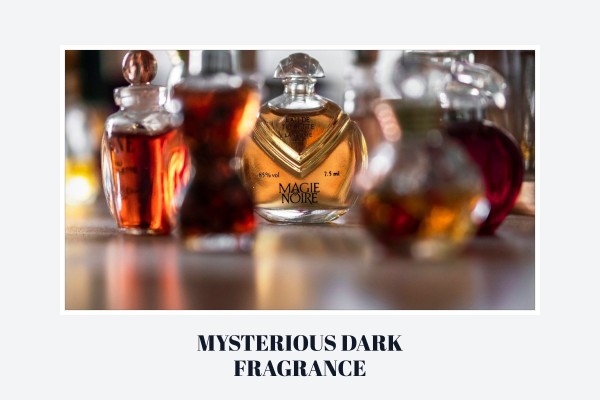mysterious dark fragrance